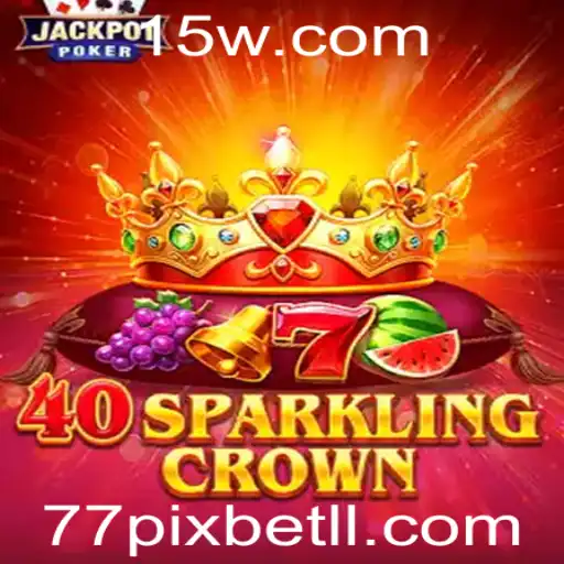 Explorando 40SparklingCrown e a Experiência de Jogo na 77pixbet