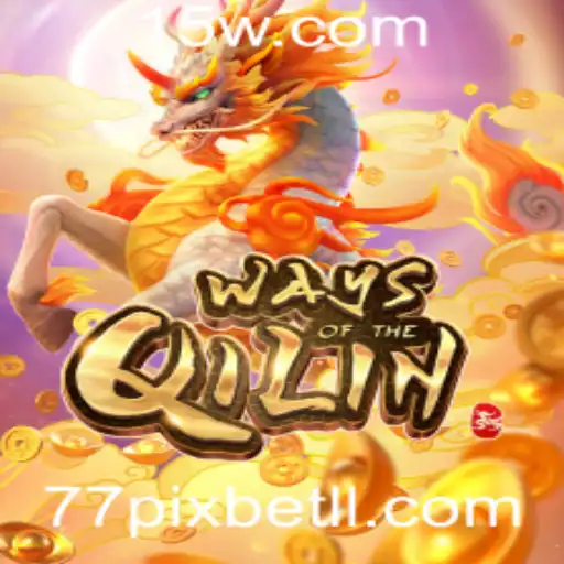 Descubra Tudo Sobre o Jogo WaysoftheQilin da 77pixbet